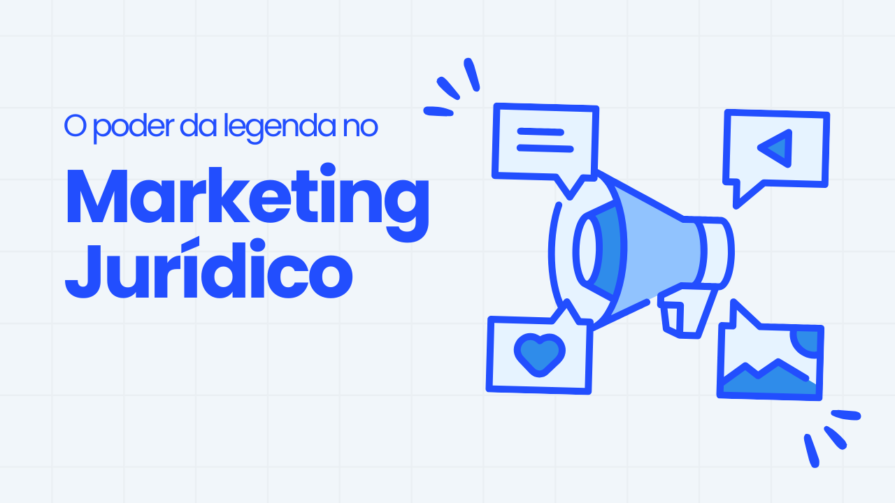 Como escrever legendas que explicam, engajam e mantêm a ética no marketing jurídico